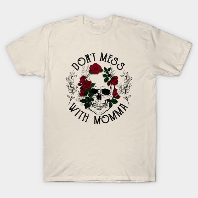 Don't Mess With Mom Emo T-Shirt by Kismet & Co